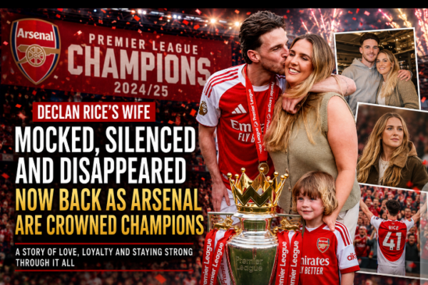 Declan Rice’s Wife Returns to the Spotlight After Cruel Online Mockery as Arsenal Celebrate Historic Premier League Title