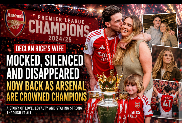 Declan Rice’s Wife Returns to the Spotlight After Cruel Online Mockery as Arsenal Celebrate Historic Premier League Title
